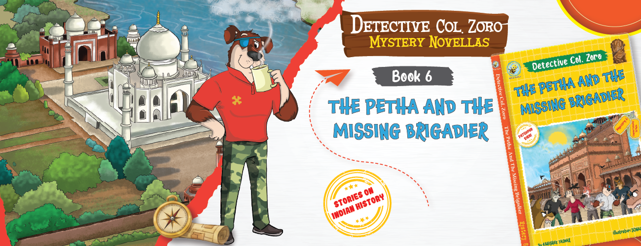 Detective Col. Zoro Book 6: The Petha and the Missing Brigadier
